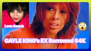 Gayle King’s Ex Borrowed $4K | Fabulosity For You