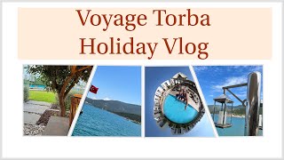 Voyage Torba, Bodrum, Turkey, Travel Vlog, June 2023