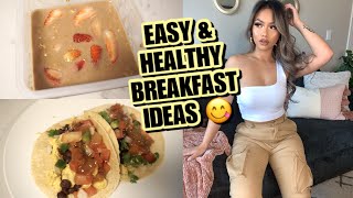 EASY & HEALTHY BREAKFAST MEAL IDEAS (Recipes Included) | Breakfast Tacos, Overnight Oats & More!