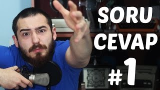 Sorularınızı Yanıtladım | Soru-Cevap #1