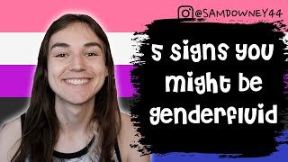 5 SIGNS YOU MIGHT BE GENDERFLUID