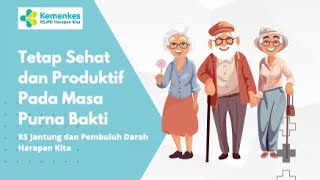 Tetap Sehat dan Produktif Pada Masa Purna Bakti