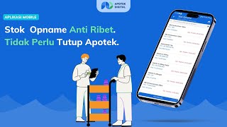 Kemudahan Stock Opname di Apotek Digital : Kapanpun, Multi Device, Tidak Perlu Tutup Apotek!