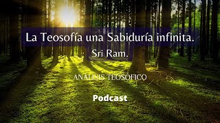 10.- Meditaciones Espirituales. Sri Ram (La Teosofía una Sabiduría infinita).