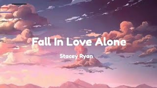 Stacey Ryan - fall in love alone (lyrics)