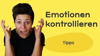 Emotionen kontrollieren 🧐 Wie würde dein Leben aussehen?