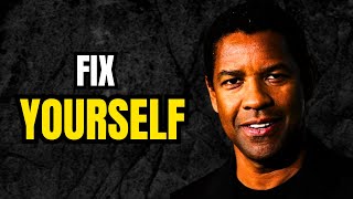 FIX YOURSELF , Morning Motivational Speech inspired by Denzel Washington