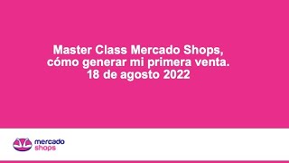 MasterClass   Cómo generar mi primera venta en mi tienda online 2022 08 18