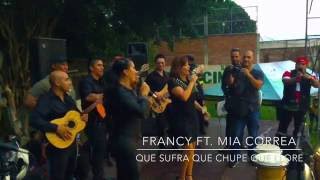 Francy ft. Mia Correa EN VIVO Que sufra que chupe que llore...