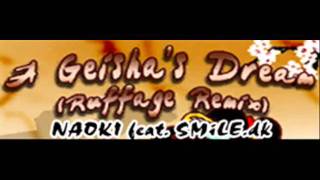 NAOKI feat. SMILE.dk - A Geisha's Dream (Ruffage Remix) [HQ]