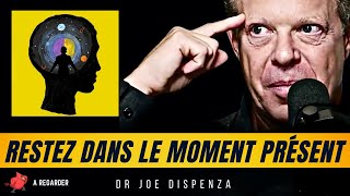 L'art d'être présent | Dr. Joe Dispenza en français