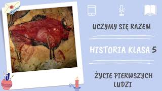 Historia klasa 5. Życie pierwszych ludzi. Uczymy się razem