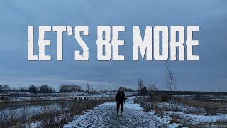 Let's Be More [One Take Lyric Video]