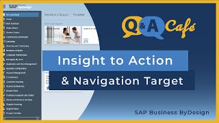 Q&A Café: Insight to Action and Navigation Target in SAP Business ByDesign