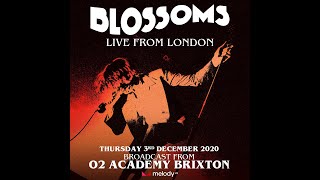 BLOSSOMS LIVE FROM LONDON - BROADCAST FROM O2 ACADEMY BRIXTON - OFFICIAL TRAILER