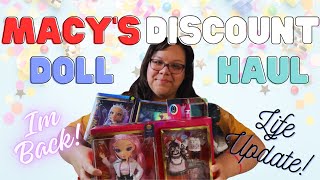 *I'M BACK!!!!* Late Macy's Black Friday Doll Haul & Life Update ~warning the update is sad 😢~