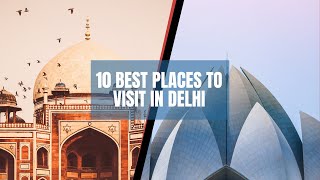 10 Best Places to Visit in Delhi