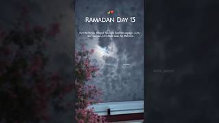 Ramzan ka 15th roza mubarak | Ramzan ka 15th Sehri mubarak 2024 | Islamic video | #ramadan #ramzan