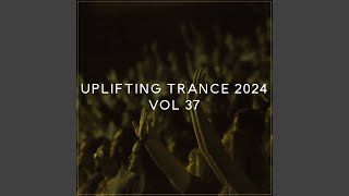 Uplifting Trance 2024, Vol. 37 (Emotional Trance Mix 2024)