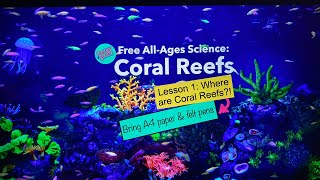 All-ages Lesson: Coral 1: Where are Coral Reefs?