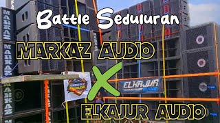 Demo produk Battle seduluran EL KAJUR AUDIO feat MARKAZ AUDIO