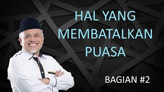 Hal yang dapat Membatalkan Puasa | Perbuatan yang Membatalkan Puasa | Ust. Tetep Abdulatip | Sunda