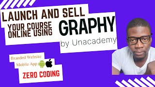 Launch and Sell your Course Online using Graphy by Unacademy