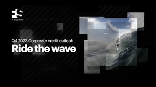 Q4 2023 Corporate credit outlook: Ride the wave