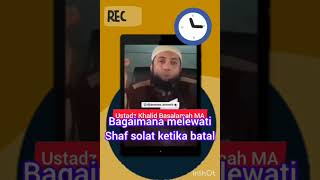 BAGAIMANA MELEWATI SHAF SOLAT KETIKA BATAL