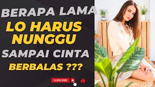 Berapa Lama Lo Harus MENUNGGU CINTA dari Seorang Wanita???