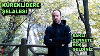 Küreklidere Şelalesi | Saklı Kalmış Bir Cennet