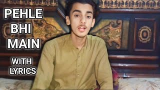 Pehle Bhi Main | Cover | Abdul Rehman