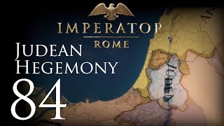 Imperator: Rome | Judean Hegemony | Episode 84