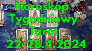 Horoskop tygodniowy  22-28.4.2024  Tarot