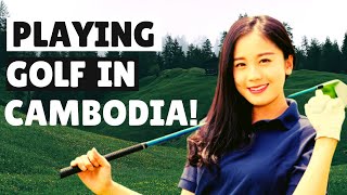 🏌️‍♂️ Play Golf In Cambodia | Retire In Cambodia.