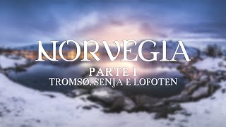 NORVEGIA Parte 1/3 : Tromsø, Senja e Lofoten