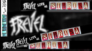 Frevel LIVE at Subrosa