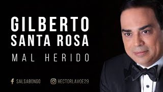 Gilberto santa rosa - Mal herido