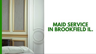 Maid Service in Brookfield IL - Book Now !