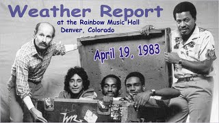 Weather Report live at Rainbow Music Hall Denver April 19, 1983 (Audio - Full Show)