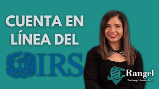 Cuenta en línea del IRS | Rangel Tax Group