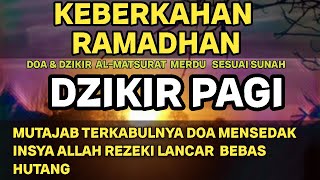 DZIKIR PAGI BERKAH RAMADHAN MUSTAJAB TERKABULNYA DOA PENARIK REZEKI