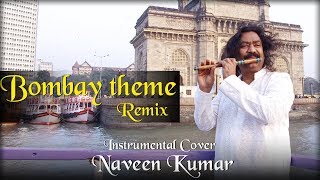 Bombay Theme remix | Instrumental cover by Naveen Kumar