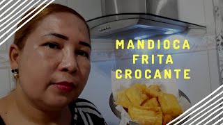 Mandioca Frita  Crocante