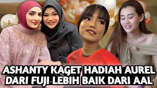 ASHANTY TERPELONGO HADIAH FANTASTIS YANG DI BAWA FUJI AN BIKIN ALIYAH SEWOT