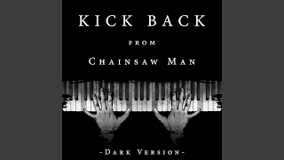 KICK BACK (From "Chainsaw Man") (Dark Version)