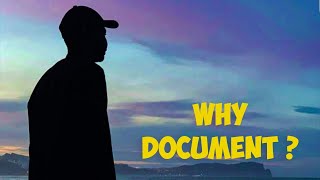 Why You Should Start Documenting Your Life ?