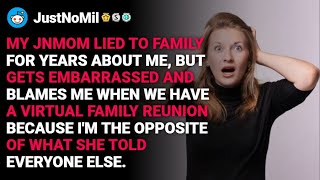 r/JustNoMil My JNMOM lied to family for years about me, but gets embarrassed. reddit stories