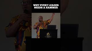 Why every leader needs a hammer. #LeadershipDevelopment