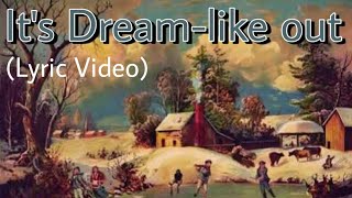 Chad Thompson - It's Dream-like out (Lyric Video)